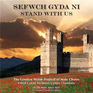 Gŵyl Corau Meibion Cymry Llundain - Stand With Us (Sefwch Gyda Ni)