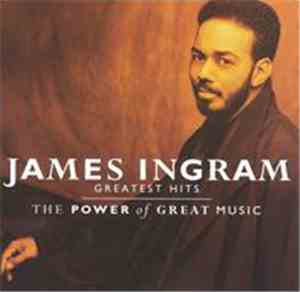 James Ingram - Greatest Hits (The Power Of Great Music)