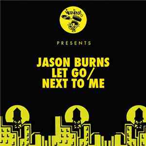 Jason Burns  - Let Go / Next To Me