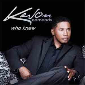 Kevon Edmonds - Who Knew