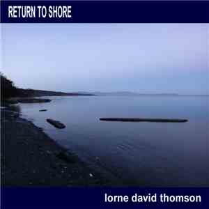 Lorne David Thomson - Return To Shore