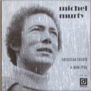Michel Murty - Un Oiseau Chante / A Mon Père