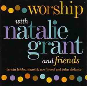 Natalie Grant  - Worship With Natalie Grant And Friends