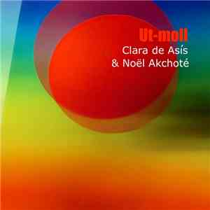 Noël Akchoté & Clara de Asís - Ut-moll (Guitar Duets Series)