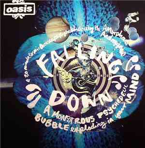 Oasis  - Falling Down (A Monstrous Psychedelic Bubble Exploding In Your Mind)