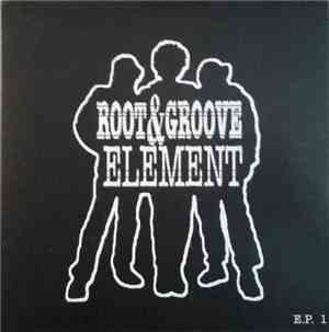 Root And Groove Element - Whatever Happened To Honesty/Soul Food/Moving On/Sunshine