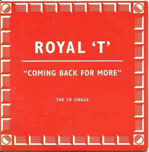 Royal 'T' - Coming Back For More