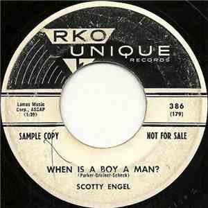 Scotty Engel - When Is A Boy A Man? / Steady As A Rock