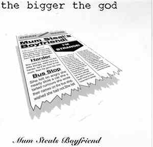 The Bigger The God - Mum Steals Boyfriend