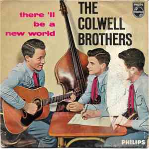 The Colwell Brothers - There'll Be A New World