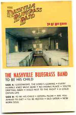 The Nashville Bluegrass Band - To Be His Child