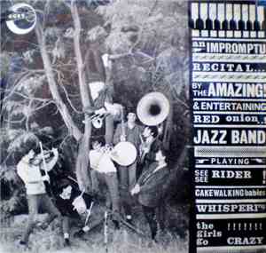 The Red Onion Jazz Band  - An Impromptu Recital By The Amazing And Entertaining Red Onion Jazz Band