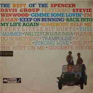 The Spencer Davis Group - The Best Of The Spencer Davis Group Featuring Ste ...