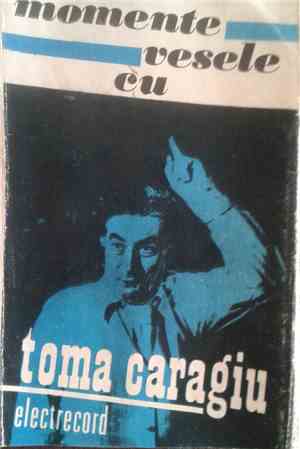 Toma Caragiu - Momente Vesele Cu Toma Caragiu