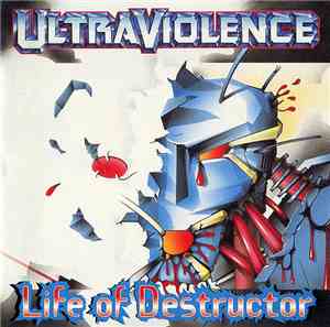 Ultraviolence - Life Of Destructor