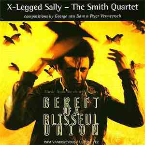 X-Legged Sally - The Smith Quartet - Bereft Of A Blissful Union