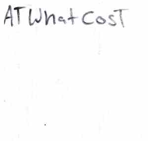 At What Cost - At What Cost