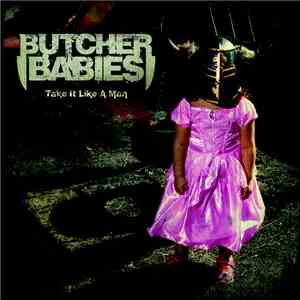Butcher Babies - Take It Like A Man