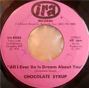 Chocolate Syrup - All I Ever Do Is Dream About You / You're Off An Runnin