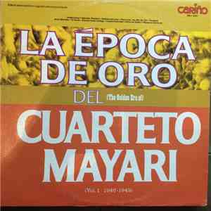Cuarteto Mayari - La Epoca De Oro Del (The Golden Era Of) Cuarteto Mayari (Vol.1 1946-1949)