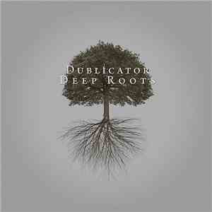 Dublicator - Deep Roots