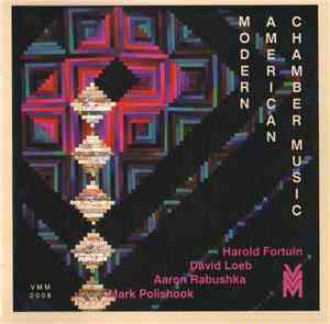 Harold Fortuin, David Loeb, Aaron Rabushka, Mark Polishook - Modern American Chamber Music