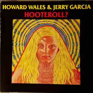 Howard Wales & Jerry Garcia - Hooteroll?