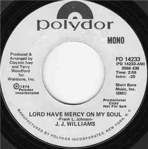 J. J. Williams - Lord Have Mercy On My Soul