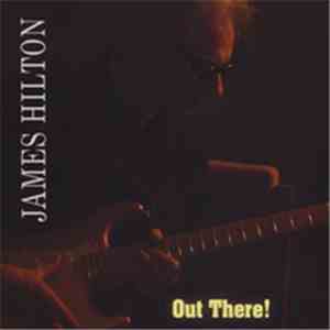 James Hilton - Out There!