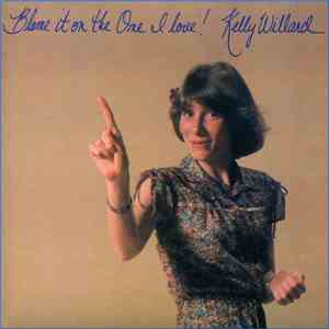 Kelly Willard - Blame It On the One I Love