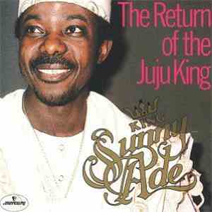 King Sunny Ade - The Return Of The Juju King