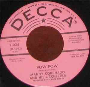 Manny Corchado And His Orchestra - Pow-Wow / Chicken And Booze
