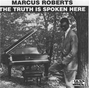 Marcus Roberts - The Truth Is Spoken Here