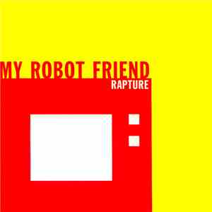 My Robot Friend - Rapture
