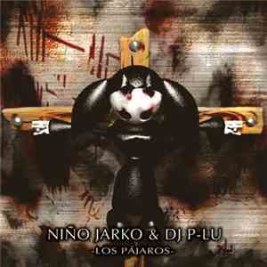Niño Jarko & DJ P-Lu - Los Pajaros