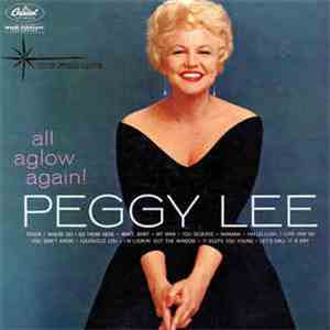 Peggy Lee - All Aglow Again!