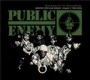 Public Enemy - Bring The Noise (The Hits, Vids And Doc Box - Greatest Sites And Sounds (Chapter 2 1999-2009))