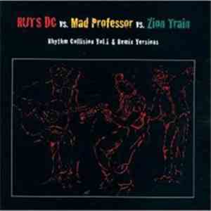 Ruts DC vs. Mad Professor vs. Zion Train - Rhythm Collision Vol.1 & Remix Versions