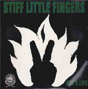 Stiff Little Fingers - Get A Life