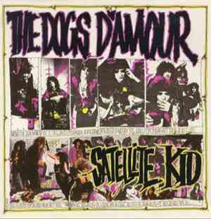 The Dogs D'Amour - Satellite Kid
