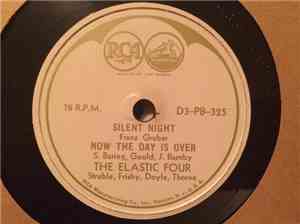 The Elastic Four - Silent Night / Now The Day Is Over