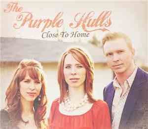 The Purple Hulls - Close To Home