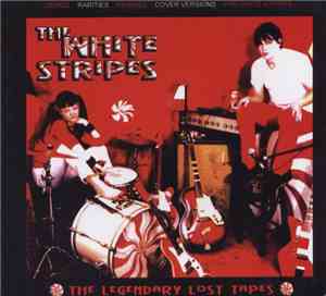 The White Stripes - The Legendary Lost Tapes