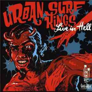 Urban Surf Kings - Live In Hell