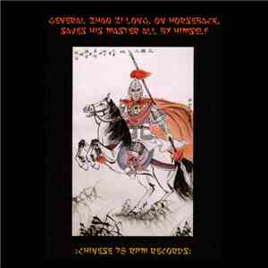 Various - General Zhao Zi Long, On Horseback, Saves His Master All By Himself