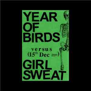 Year Of Birds Versus Girl Sweat - Split
