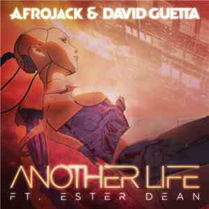 Afrojack & David Guetta Ft. Ester Dean - Another Life