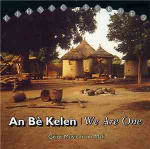 An Bè Kelen - We Are One, Griot Music From Mali