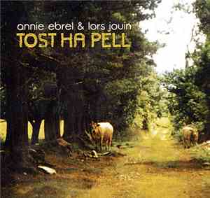 Annie Ebrel & Lors Jouin - Tost Ha Pell