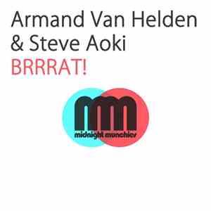 Armand Van Helden & Steve Aoki - Brrrat!